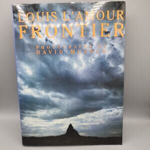 Frontier Louis L'Amour; Photographs By David Meunch, 1st Edition Hardcover & DJ